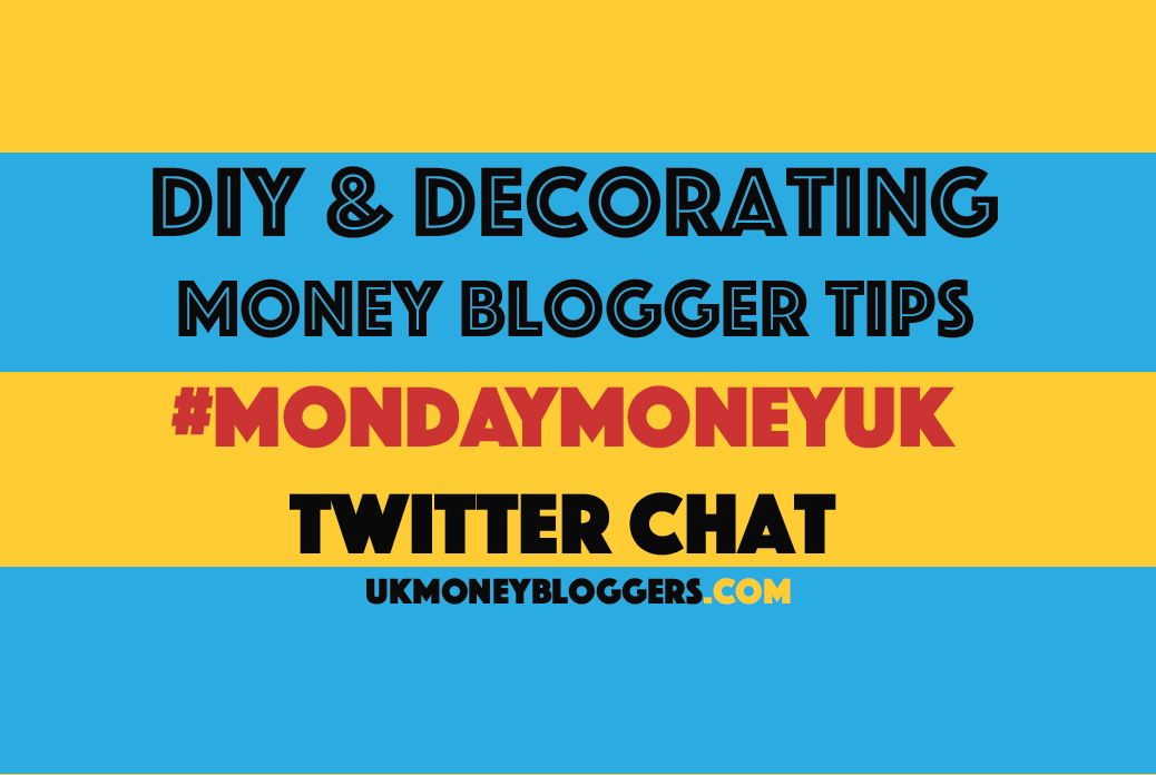 Decorating #MondayMoneyUK money blogger chat